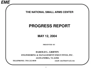 THE NATIONAL SMALL ARMS CENTER  PROGRESS REPORT MAY 12, 2004 PRESENTED  BY DAROLD L. GRIFFIN