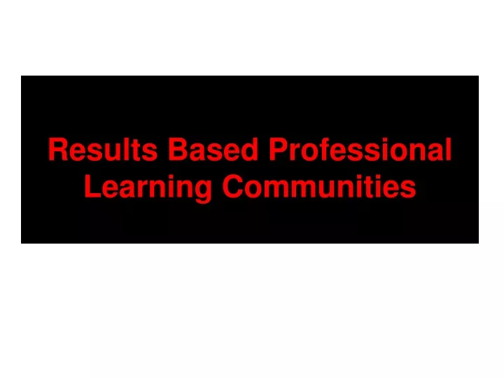 results based professional learning communities