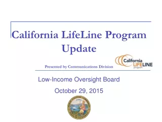 California LifeLine Program Update Presented by Communications Division