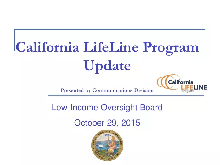 california lifeline program update presented by communications division