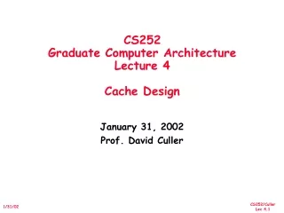 CS252 Graduate Computer Architecture Lecture 4 Cache Design