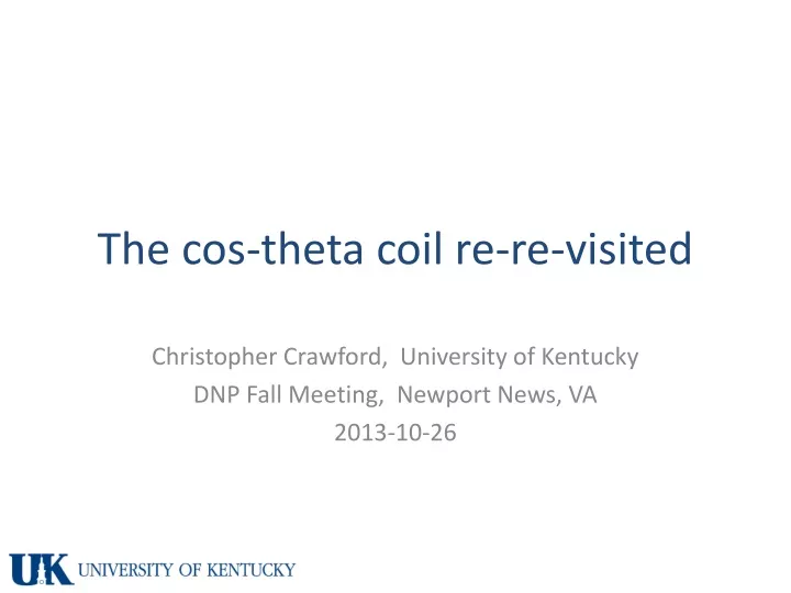 the cos theta coil re re visited