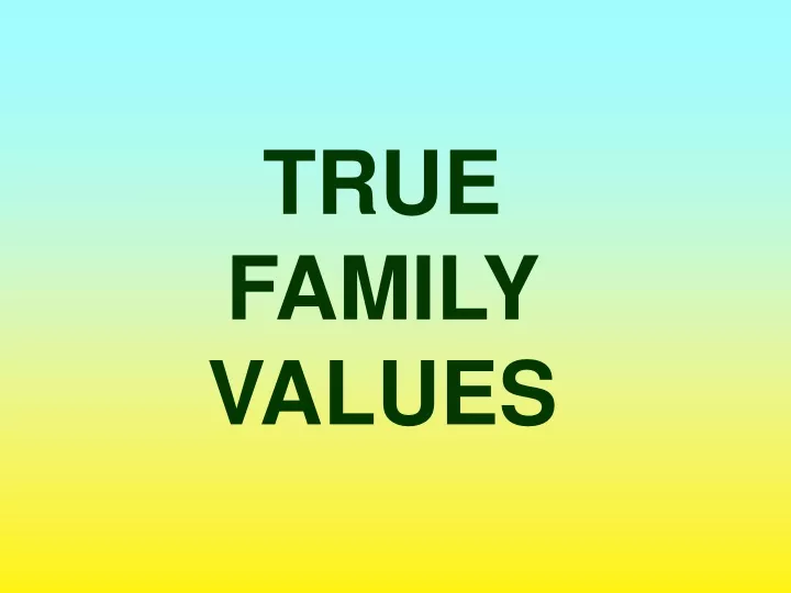 true family values