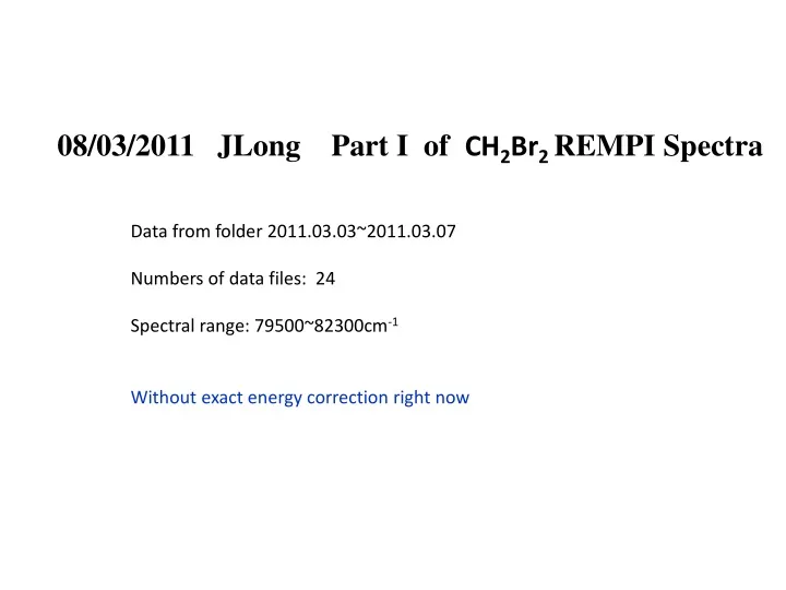 08 03 2011 jlong part i of ch 2 br 2 rempi spectra
