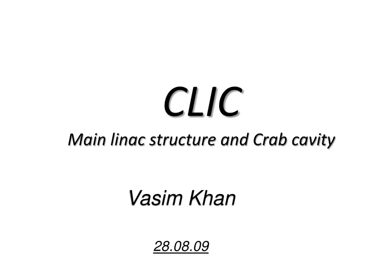 clic main linac structure and crab cavity