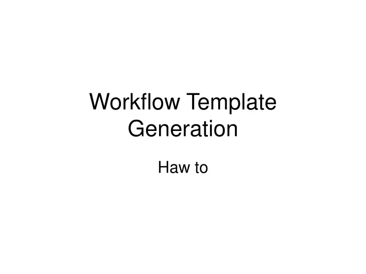 workflow template generation