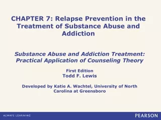 CHAPTER 7: Relapse Prevention in the Treatment of Substance Abuse and Addiction