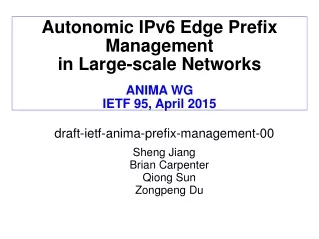 Autonomic IPv6 Edge Prefix Management in Large-scale Networks ANIMA WG IETF 95, April 2015