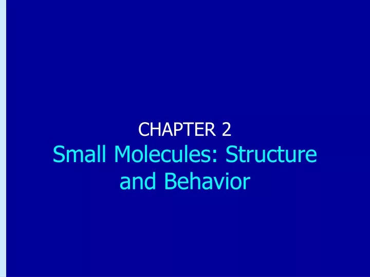 chapter 2 small molecules structure and behavior