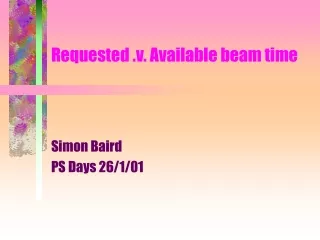 Requested .v. Available beam time