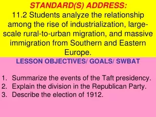LESSON OBJECTIVES/ GOALS/ SWBAT Summarize the events of the Taft presidency.
