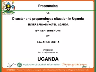 Presentation On  Disaster and preparedness situation in Uganda At SILVER SPRINGS HOTEL, UGANDA