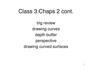 Class 3:Chaps 2 cont.