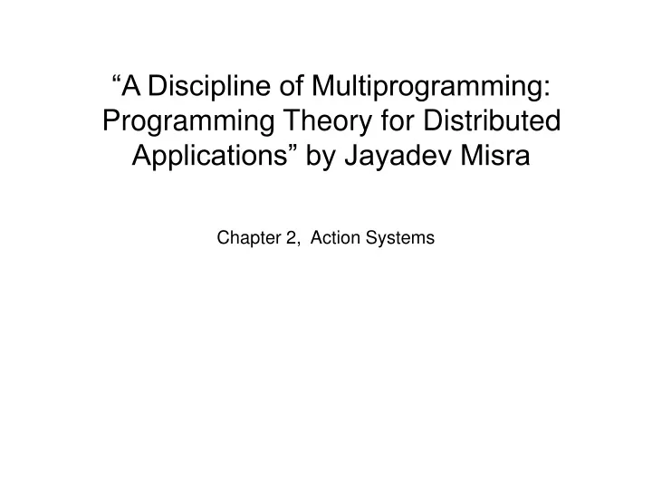 a discipline of multiprogramming programming theory for distributed applications by jayadev misra