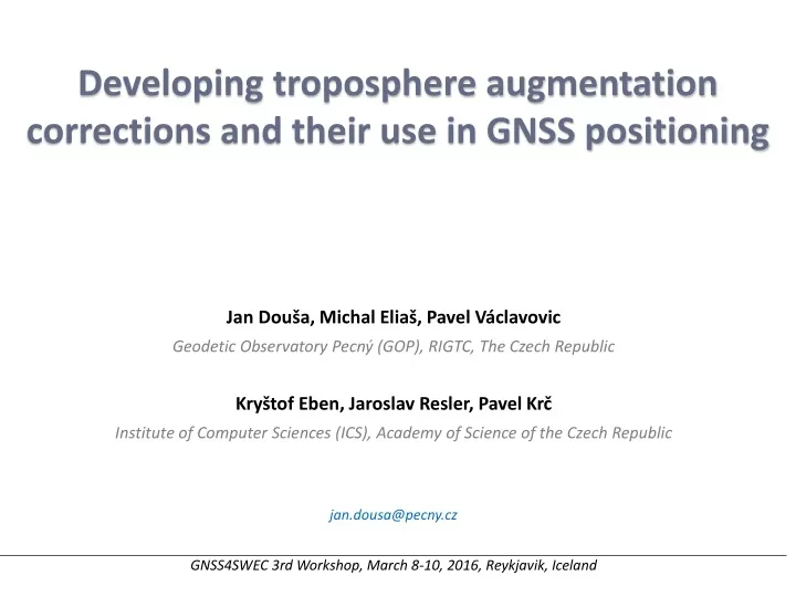 developing troposphere augmentation corrections and their use in gnss positioning