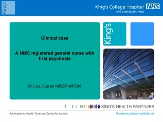 Clinical case   A NMC registered general nurse with first psychosis