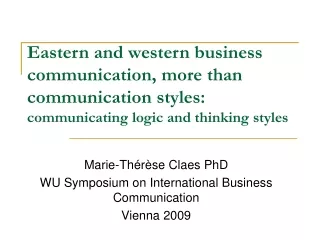 Marie-Th érèse Claes PhD WU Symposium on International Business Communication Vienna 2009