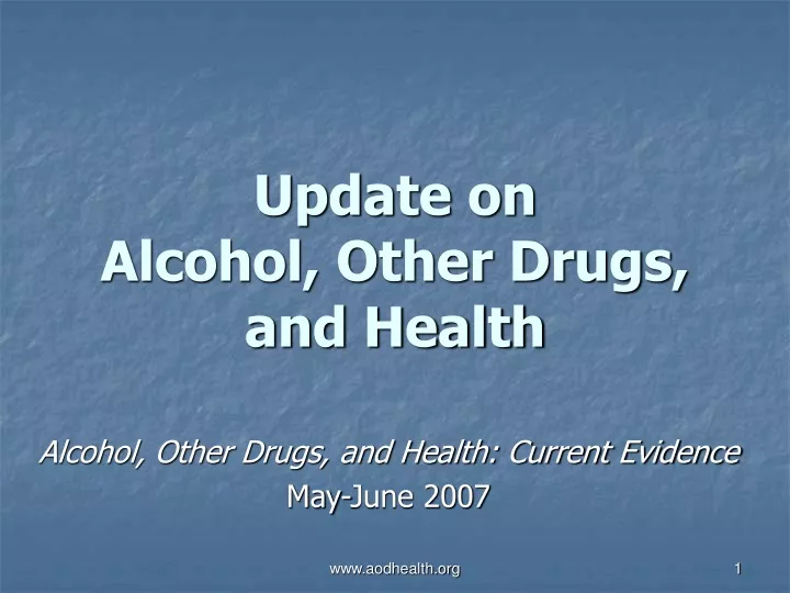 update on alcohol other drugs and health