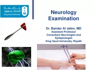 Neurology Examination Dr. Bandar Al  Jafen , MD Assistant Professor