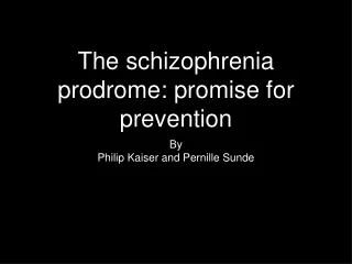 The schizophrenia prodrome: promise for prevention