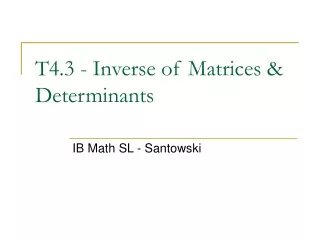 T4.3 - Inverse of Matrices &amp; Determinants
