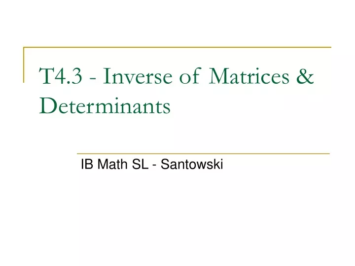 t4 3 inverse of matrices determinants
