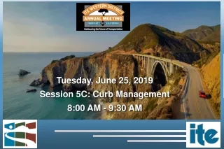 Tuesday, June 25, 2019 Session 5C: Curb Management 8:00 AM - 9:30 AM