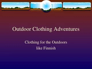 Outdoor Clothing Adventures