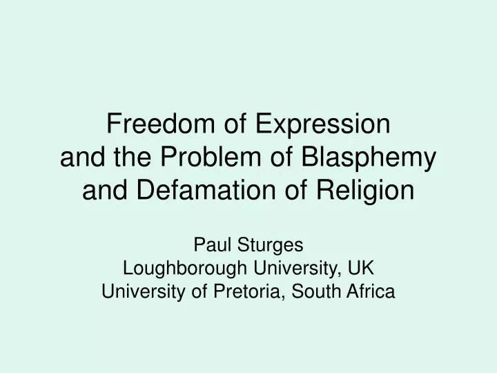 freedom of expression and the problem of blasphemy and defamation of religion