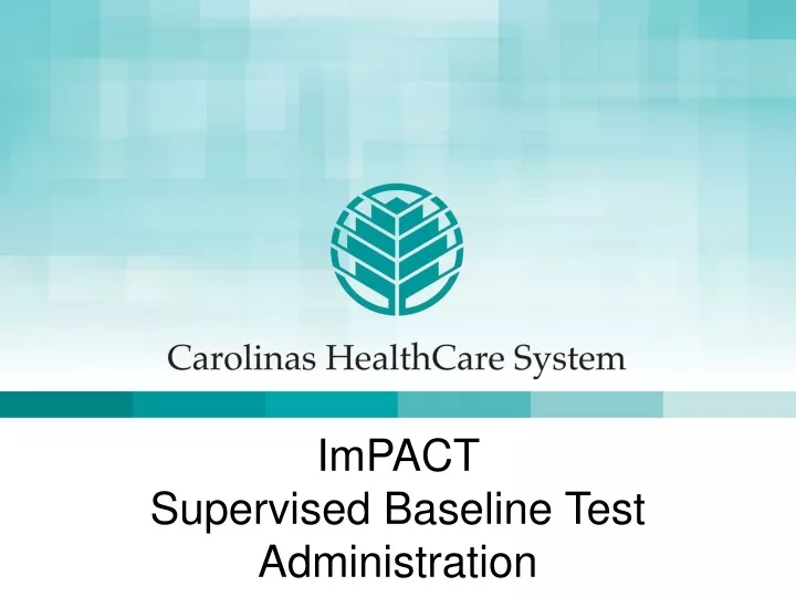 impact supervised baseline test administration