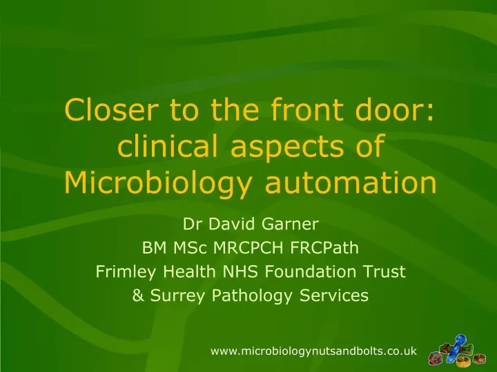closer to the front door clinical aspects of microbiology automation