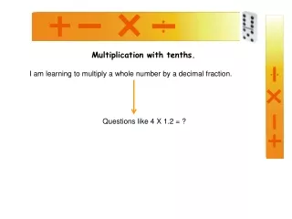 Multiplication with tenths.