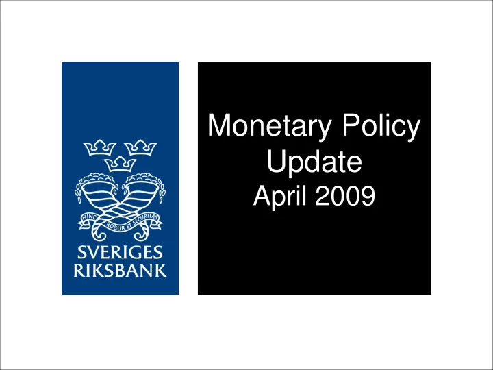 monetary policy update april 2009