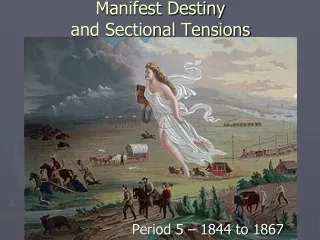 Manifest Destiny and Sectional Tensions