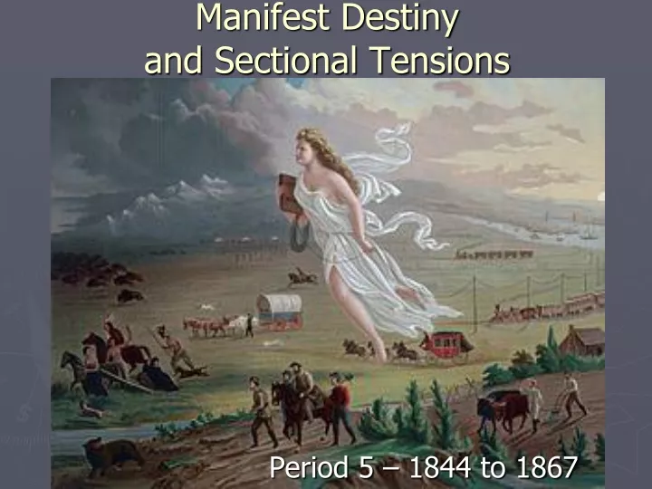 manifest destiny and sectional tensions