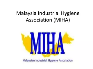 Malaysia Industrial Hygiene Association (MIHA)