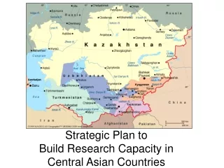 Strategic Plan to Build Research Capacity in  Central Asian Countries
