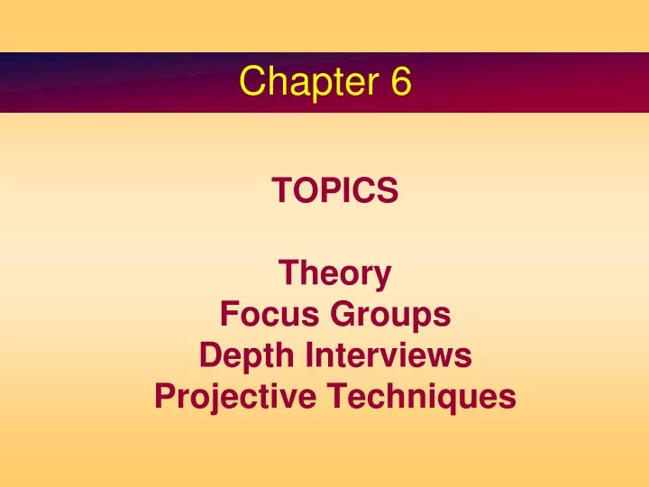 topics theory focus groups depth interviews projective techniques