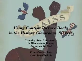 Using Content Picture Books  in the History Classroom :  Slavery