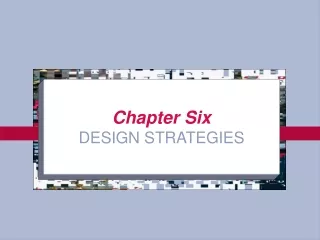Chapter Six DESIGN STRATEGIES