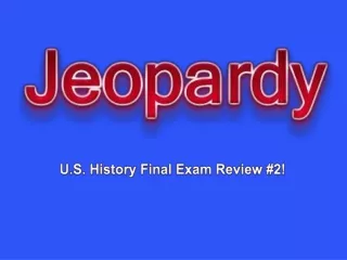 U.S.  History  Final Exam Review #2!