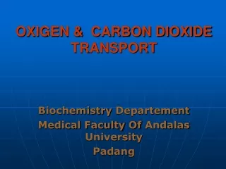 OXIGEN &amp;  CARBON DIOXIDE TRANSPORT