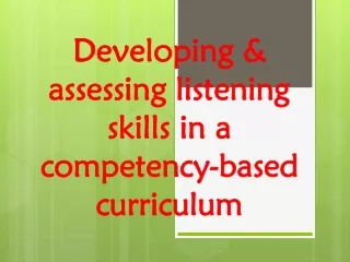Developing &amp; assessing listening skills in a competency-based curriculum