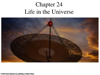 Chapter 24 Life in the Universe