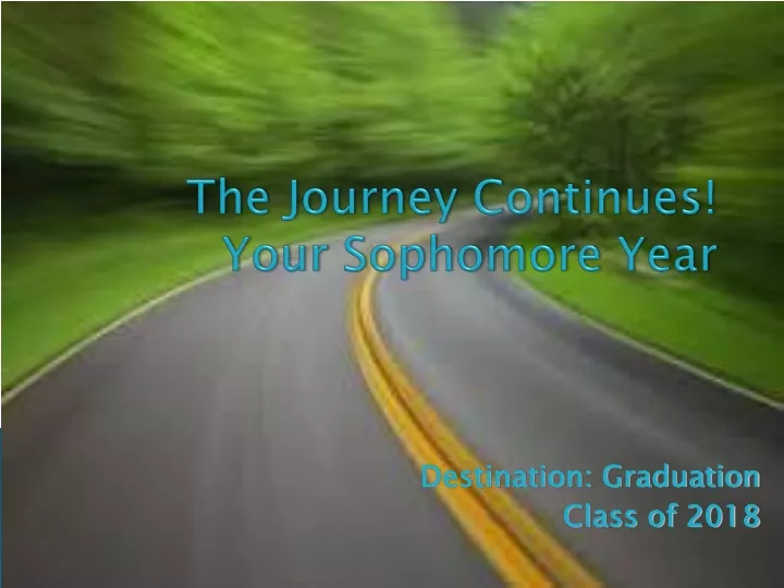 the journey continues your sophomore year