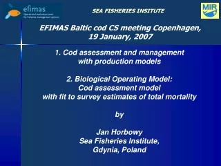 1. Cod assessment and management with production models 2. Biological Operating Model: