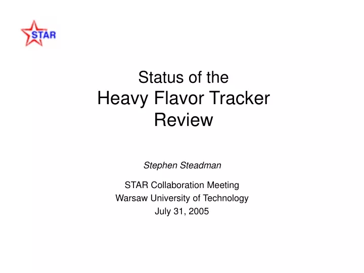 status of the heavy flavor tracker review