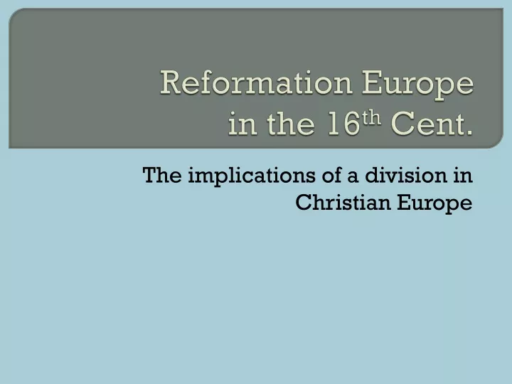 reformation europe in the 16 th cent