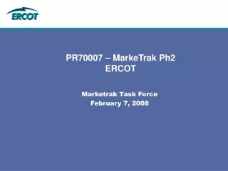 PR70007 – MarkeTrak Ph2  ERCOT