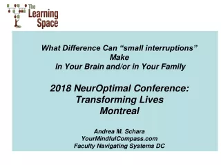 What Difference Can “small interruptions”  Make  In Your Brain and/or in Your Family